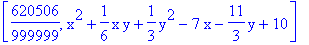 [620506/999999, x^2+1/6*x*y+1/3*y^2-7*x-11/3*y+10]